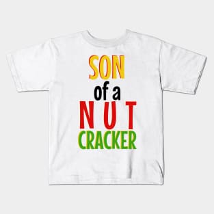 Son of a Nutcracker Kids T-Shirt